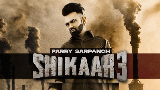 Shikaar 3 Lyrics Parry Sarpanch