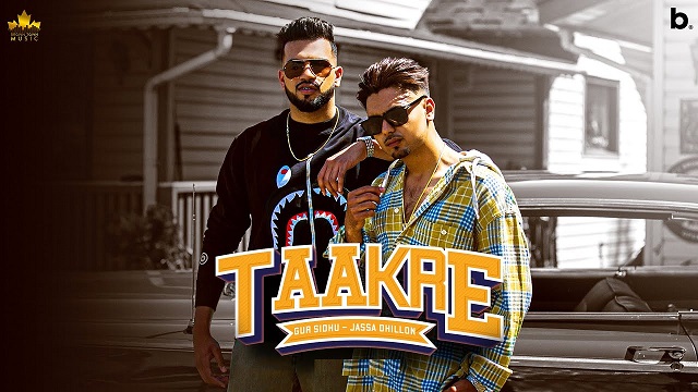 Taakre Lyrics Gur Sidhu | Jassa Dhillon