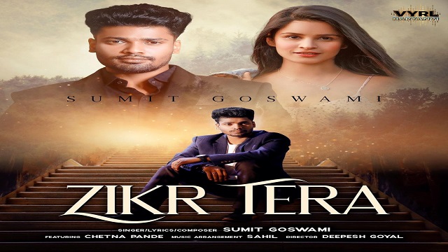 Zikr Tera Lyrics Sumit Goswami