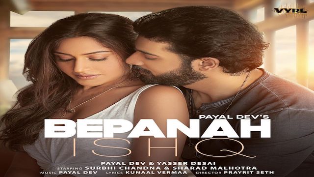 bepanah ishq lyrics payal dev yasser desai