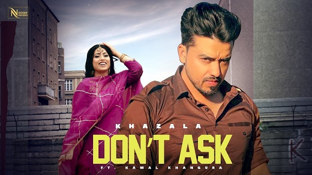 Don't Ask Lyrics Khazala | Gurlez Akhtar