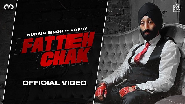 Fatteh Chak Lyrics Subaig Singh | Popsy