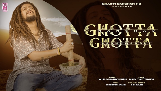 Ghotta Ghotta Lyrics Hansraj Raghuwanshi