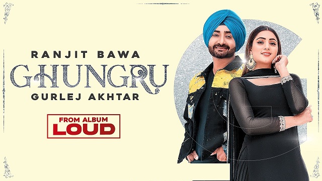 Ghungru Lyrics Ranjit Bawa