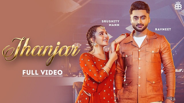 Jhanjar Lyrics Ravneet | Sruishty Maan