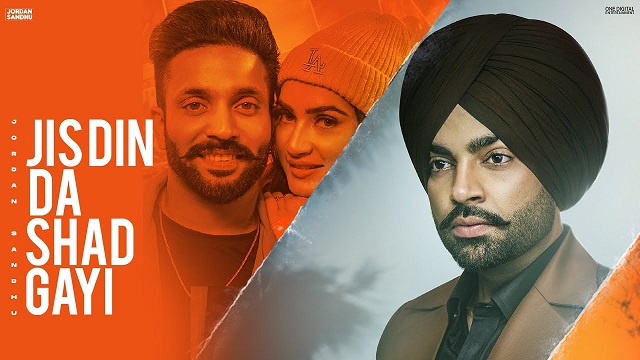 Jis Din Da Shad Gayi Lyrics Jordan Sandhu