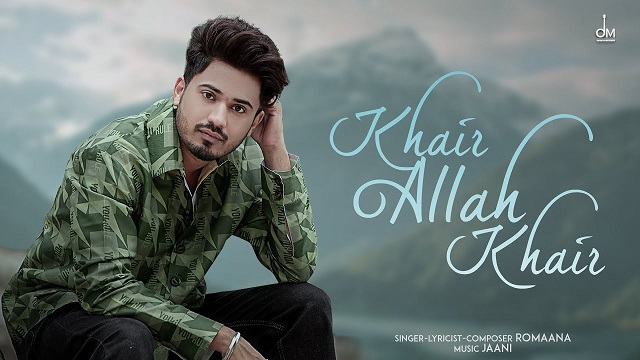 Khair Allah Khair Lyrics Romaana | Mehrbaniaan