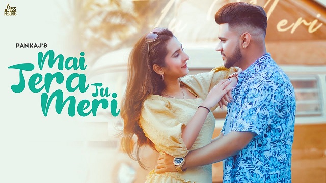 Mai Tera Tu Meri Lyrics Pankaj