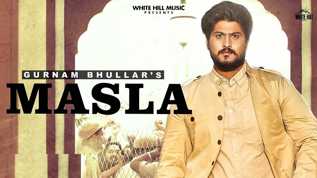 Masla Lyrics Gurnam Bhullar