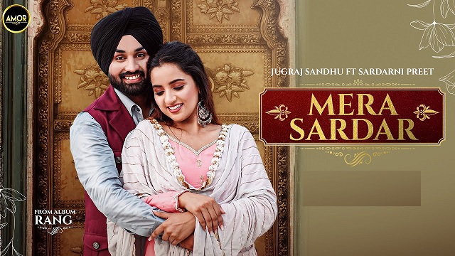 Mera Sardar Lyrics Jugraj Sandhu | Sardarni Preet