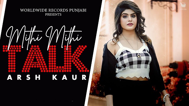 Mithi Mithi Talk Lyrics Arsh Kaur