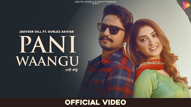 Pani Waangu Lyrics - Jagvir Gill | Gurlez Akhtar