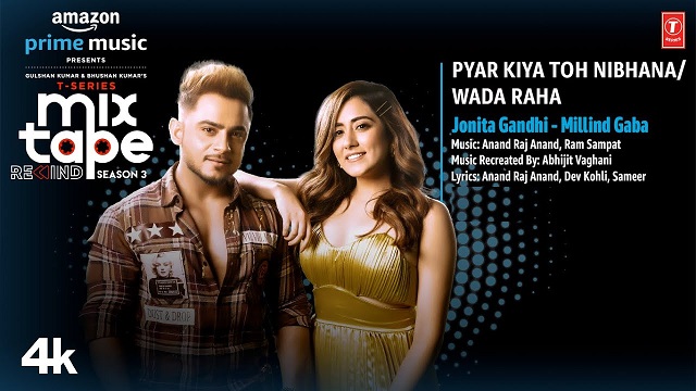 Pyar Kiya Toh Nibhana / Wada Raha Lyrics Jonita Gandhi | Millind Gaba