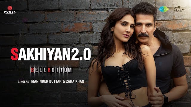 Sakhiyan 2.0 Lyrics from Bell Bottom | Akshay Kumar