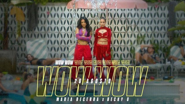 Wow Wow Letra (Lyrics) - Maria Becerra | Becky G