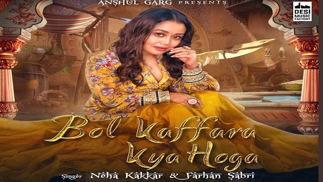 Bol Kaffara Kya Hoga Lyrics Neha Kakkar