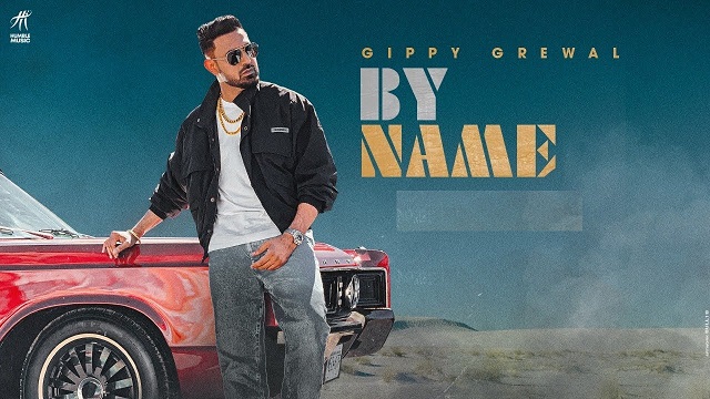 By Name Lyrics Gippy Grewal