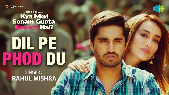 Dil Pe Phod Du Lyrics - Kya Meri Sonam Gupta Bewafa Hai