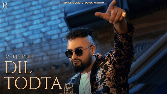 Dil Todta Lyrics Gurj Sidhu