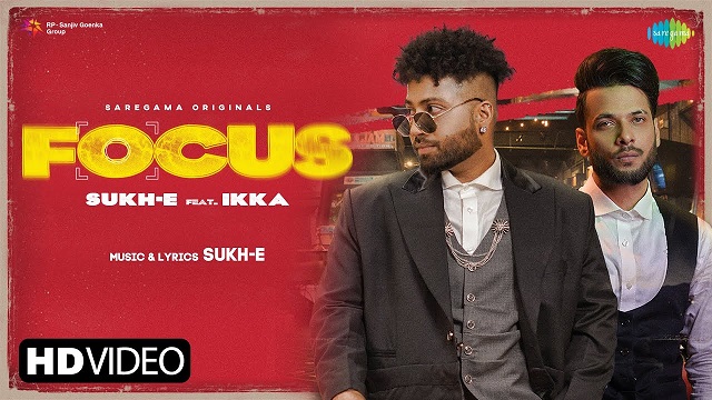 Focus Lyrics Sukh-E Muzical Doctorz | Ikka