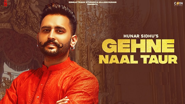 Gehne Naal Taur Lyrics Hunar Sidhu