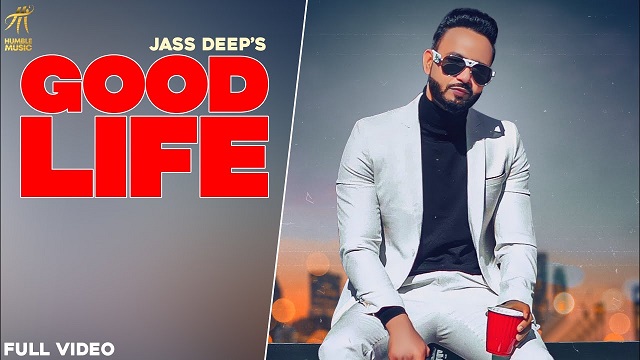 Good Life Lyrics Jass Deep