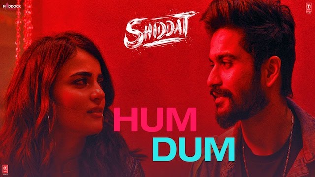 Hum Dum Lyrics Shiddat