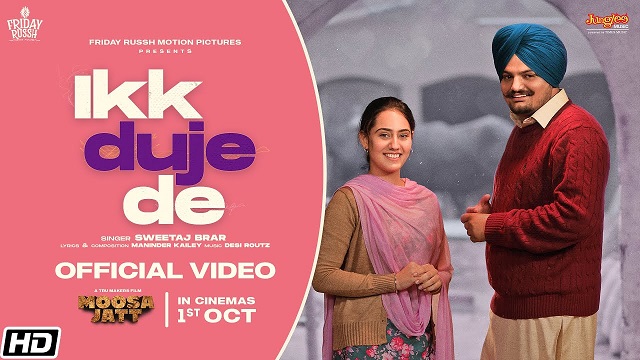 Ikk Duje De Lyrics - Moosa Jatt | Sweetaj Brar