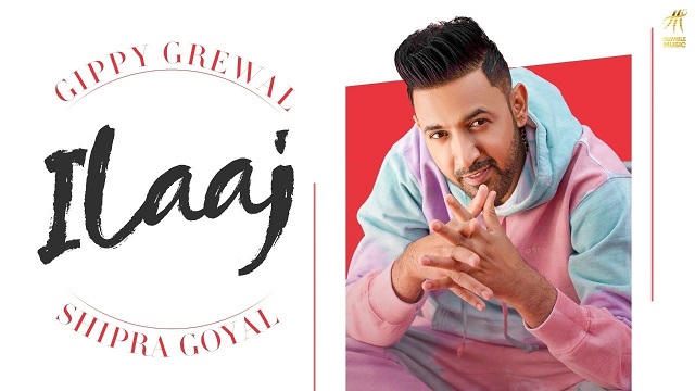 Ilaaj Lyrics Gippy Grewal | Limited Edition