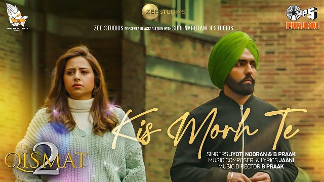 Kis Morh Te Lyrics Qismat 2 | B Praak