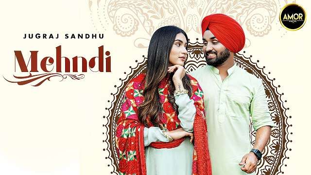 Mehndi Lyrics Jugraj Sandhu | Seerat Bajwa