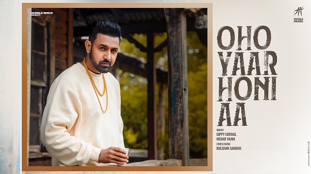 Oho Yaar Honi Aa Lyrics Gippy Grewal | Mehar Vaani