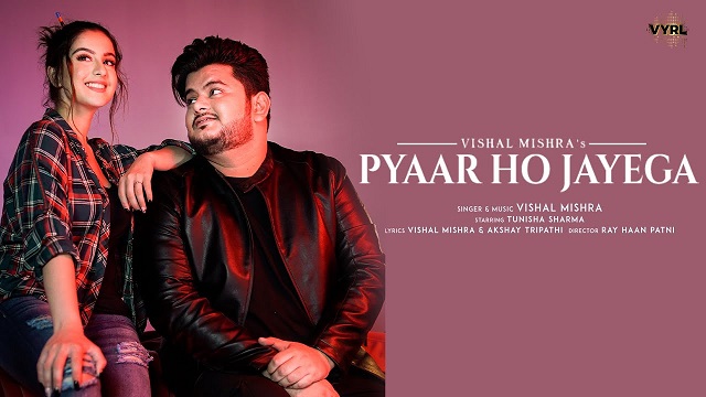 Pyaar Ho Jayega Lyrics Vishal Mishra