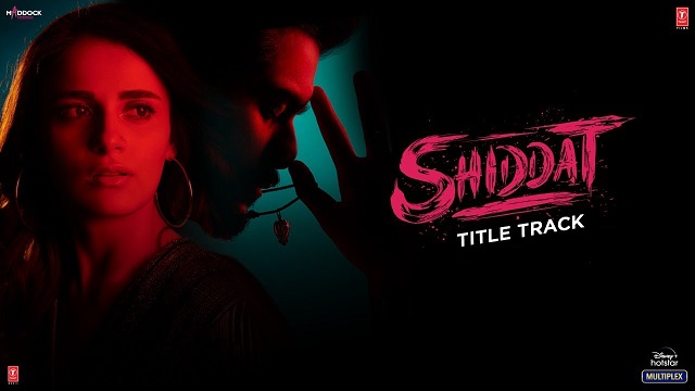 Shiddat Title Track Lyrics - Manan Bhardwaj
