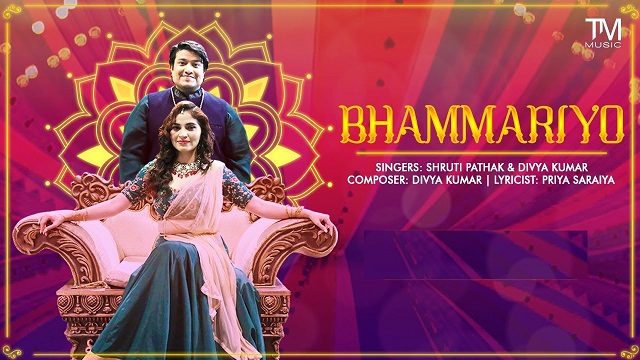 Bhammariyo Lyrics Shruti Pathak | Divya Kumar