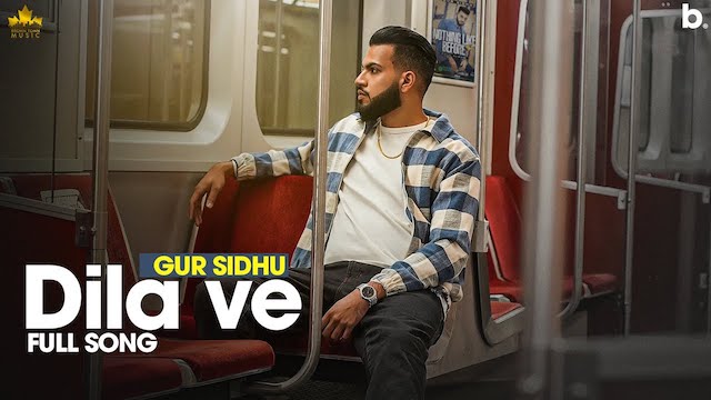 Dila Ve Lyrics Gur Sidhu