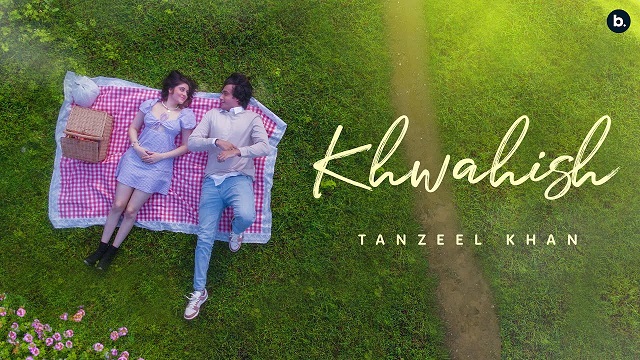 Khwahish Lyrics Tanzeel Khan