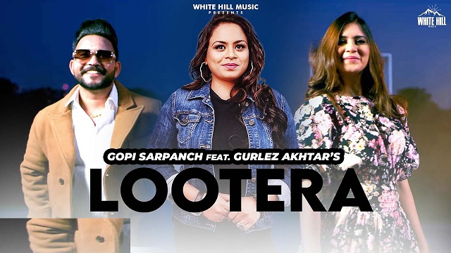 Lootera Lyrics Gopi Sarpanch | Gurlez Akhtar