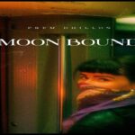 Moon Bound Lyrics - Prem Dhillon