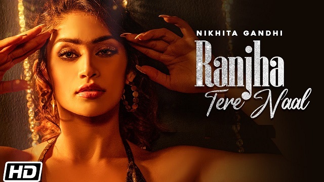 Ranjha Tere Naal Lyrics Nikhita Gandhi