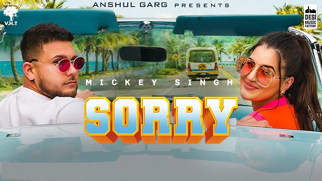 Sorry Lyrics Mickey Singh
