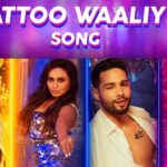 Tattoo Waaliye Lyrics Bunty Aur Babli 2 | Neha Kakkar