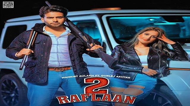 2 Raflaan Lyrics - Mankirt Aulakh | Gurlej Akhtar