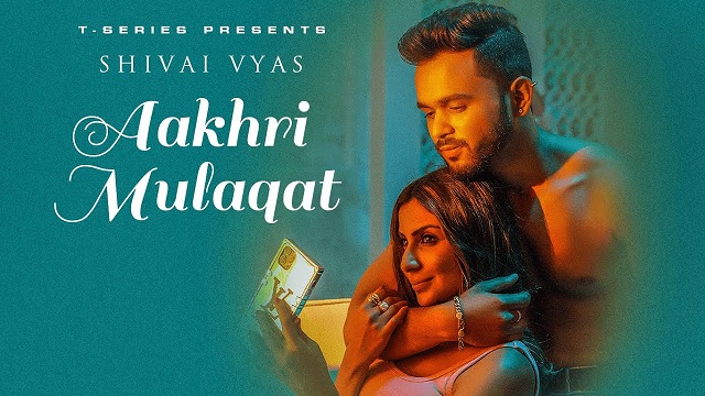 Aakhri Mulaqat Lyrics Shivai Vyas