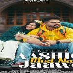 Aashiq Mud Na Jaawe Lyrics - Akhil