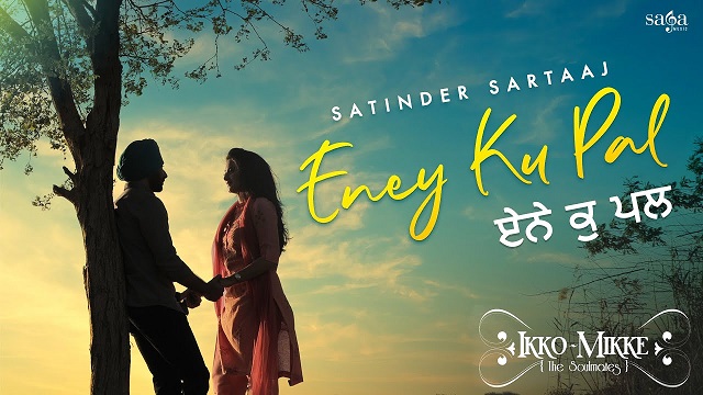 Eney Ku Pal Lyrics Satinder Sartaaj | Ikko Mikke