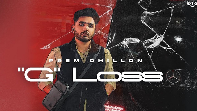 G Loss Lyrics - Prem Dhillon