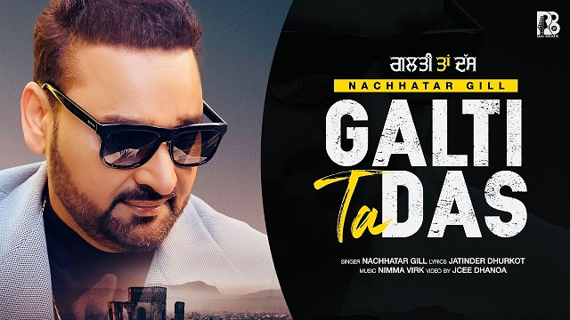 Galti Ta Das Lyrics Nachhatar Gill