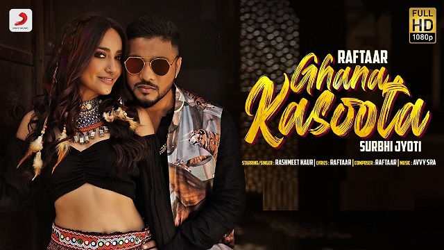 Ghana Kasoota Lyrics - Raftaar | Rashmeet Kaur