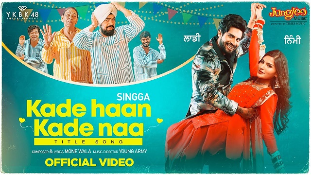 Kade Haan Kade Naa Lyrics - Singga